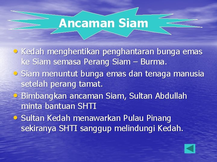 Ancaman Siam • Kedah menghentikan penghantaran bunga emas • • • ke Siam semasa