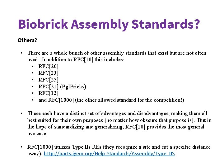 Biobrick Assembly Standards? Others? • There a whole bunch of other assembly standards that