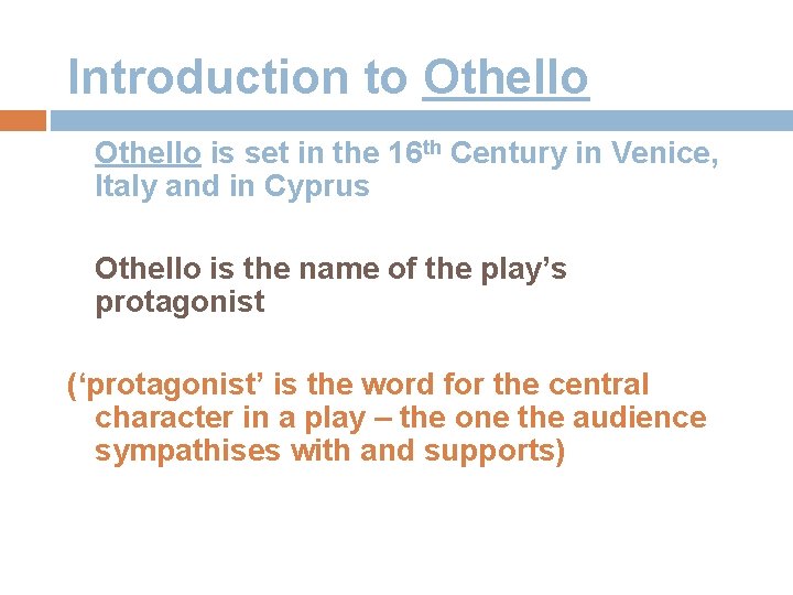 Introduction to Othello is set in the 16 th Century in Venice, Italy and