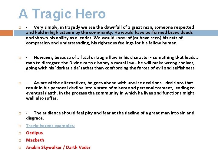 A Tragic Hero · Very simply, in tragedy we see the downfall of a