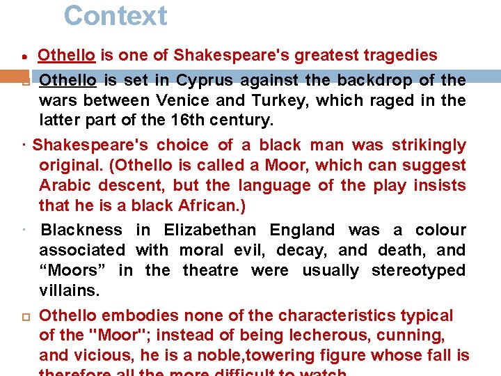 Context · Othello is one of Shakespeare's greatest tragedies Othello is set in Cyprus