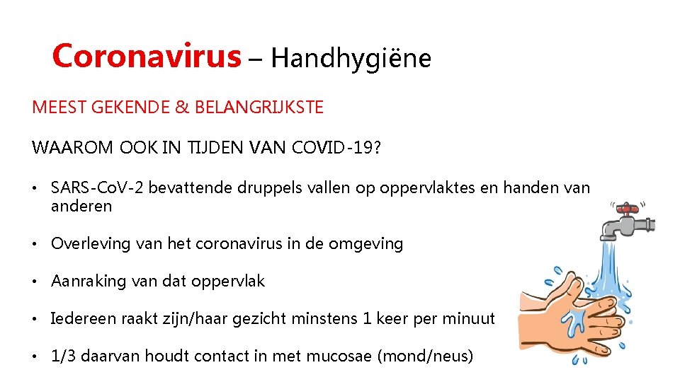 Coronavirus – Handhygiëne MEEST GEKENDE & BELANGRIJKSTE WAAROM OOK IN TIJDEN VAN COVID-19? •