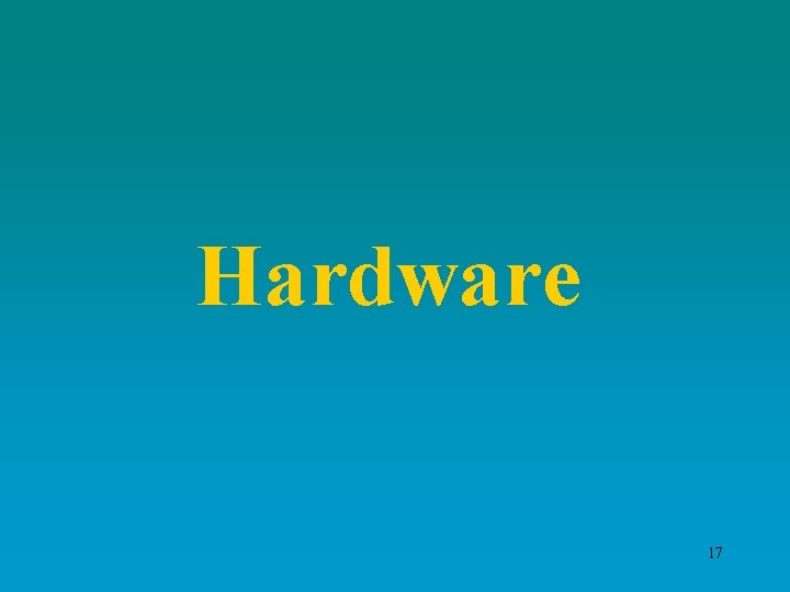 Hardware 17 