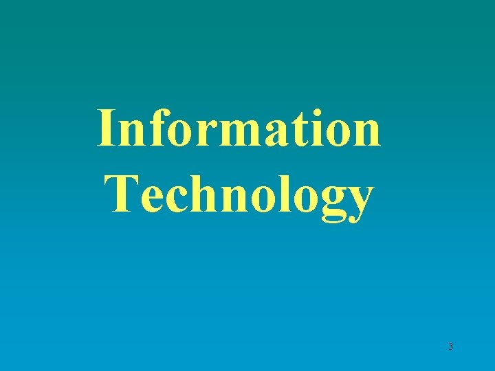 Information Technology 3 