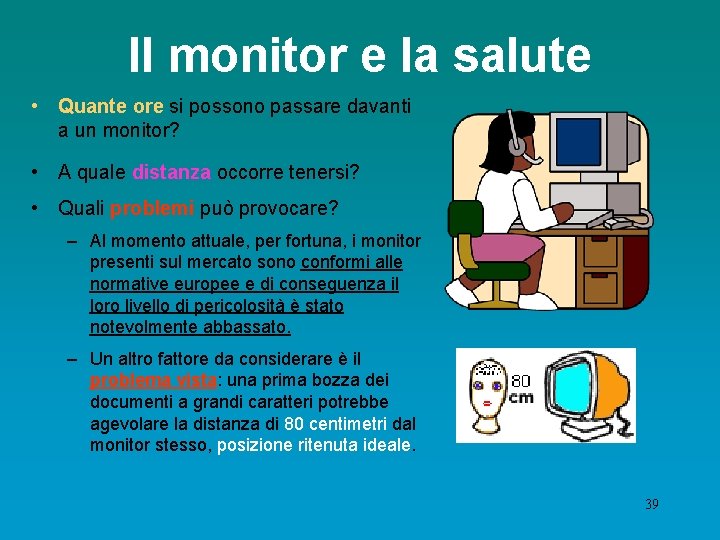 Il monitor e la salute • Quante ore si possono passare davanti a un