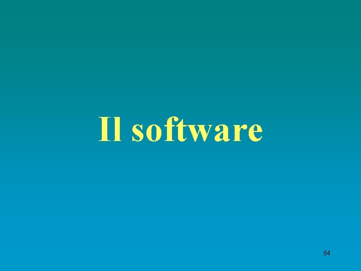 Il software 64 