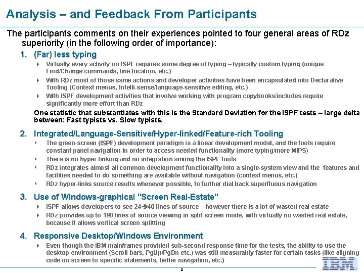 Analysis – and Feedback From Participants The participants comments on their experiences pointed to
