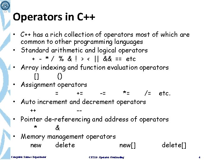 Operators in C++ • C++ has a rich collection of operators most of which