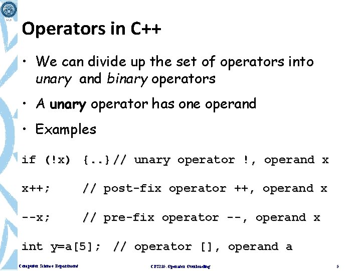 Operators in C++ • We can divide up the set of operators into unary