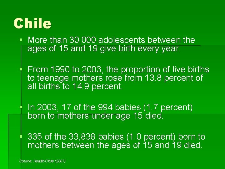 Chile § More than 30, 000 adolescents between the ages of 15 and 19