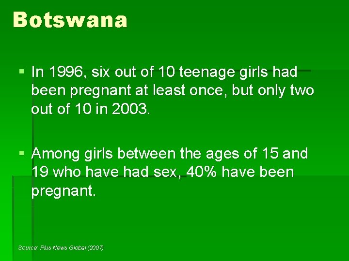 Botswana § In 1996, six out of 10 teenage girls had been pregnant at