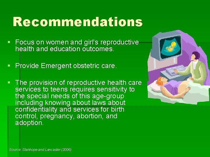 Recommendations § Focus on women and girl’s reproductive health and education outcomes. § Provide