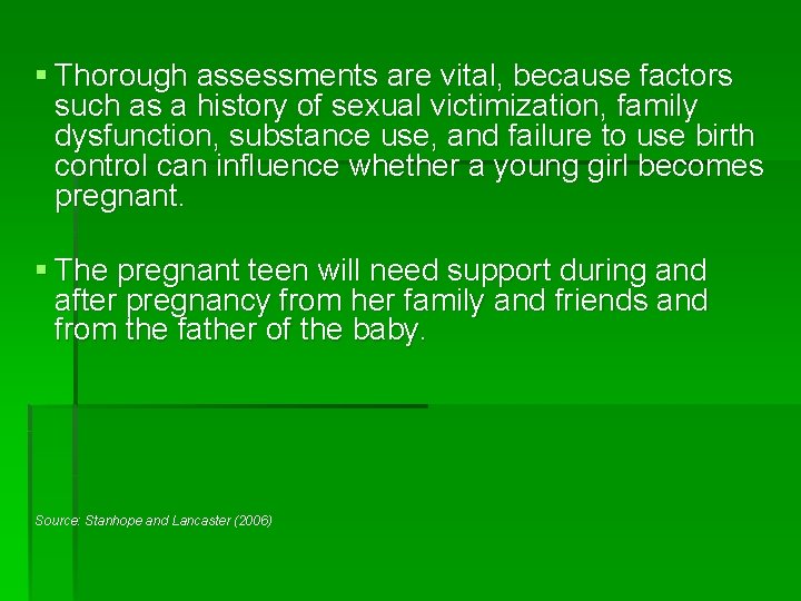 § Thorough assessments are vital, because factors such as a history of sexual victimization,