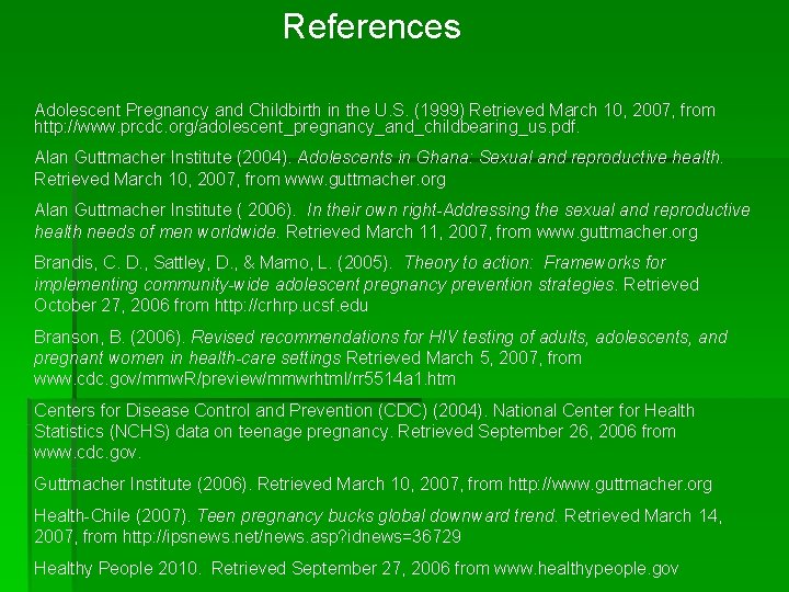 References Adolescent Pregnancy and Childbirth in the U. S. (1999) Retrieved March 10, 2007,