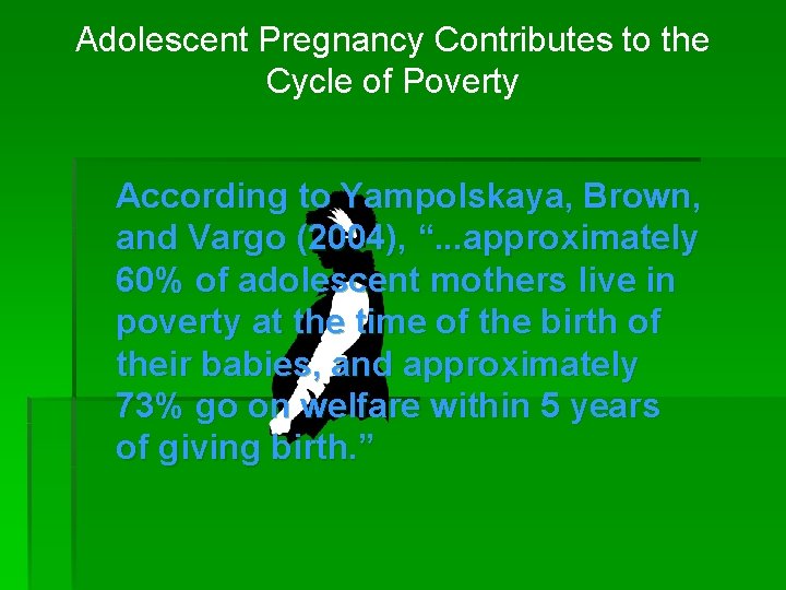 Adolescent Pregnancy Contributes to the Cycle of Poverty According to Yampolskaya, Brown, and Vargo