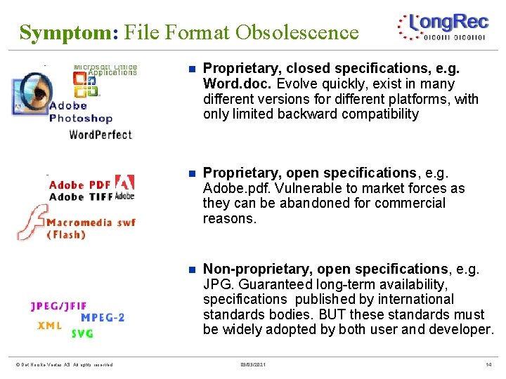 Symptom: File Format Obsolescence © Det Norske Veritas AS. All rights reserved n Proprietary,