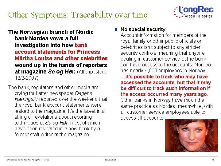 Other Symptoms: Traceability over time The Norwegian branch of Nordic bank Nordea vows a