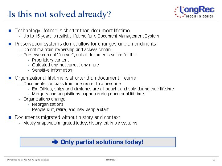 Is this not solved already? n Technology lifetime is shorter than document lifetime -