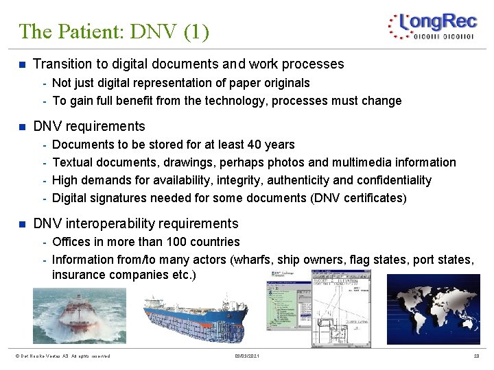The Patient: DNV (1) n Transition to digital documents and work processes - Not