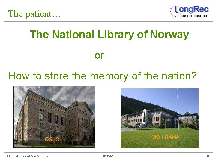 The patient… The National Library of Norway or How to store the memory of