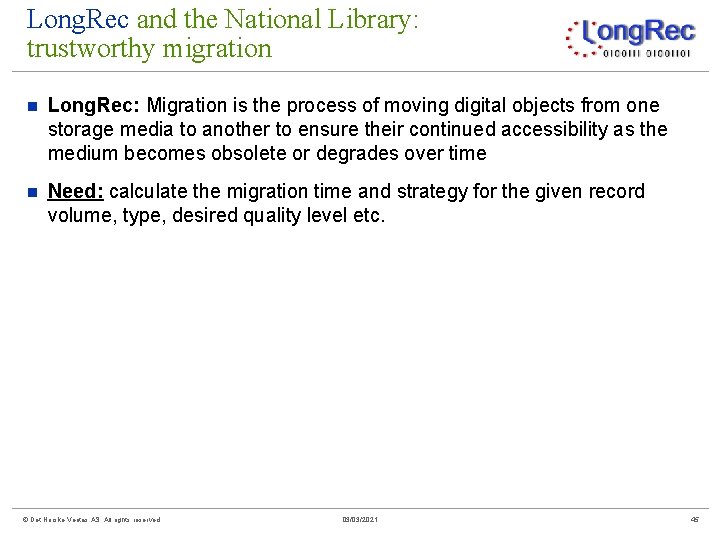 Long. Rec and the National Library: trustworthy migration n Long. Rec: Migration is the