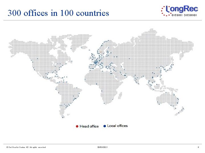 300 offices in 100 countries © Det Norske Veritas AS. All rights reserved 03/03/2021