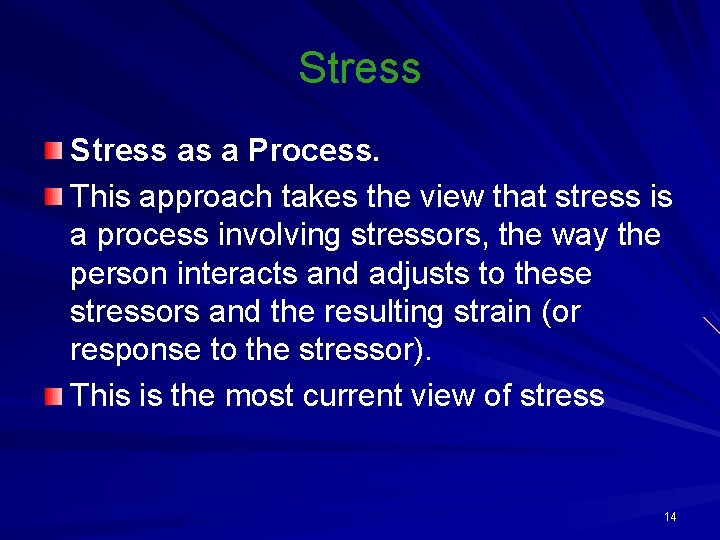 Stress as a Process. This approach takes the view that stress is a process