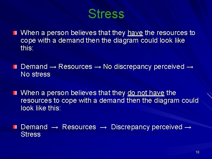 Stress When a person believes that they have the resources to cope with a