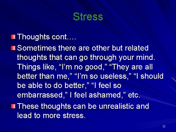 Stress Thoughts cont. … Sometimes there are other but related thoughts that can go