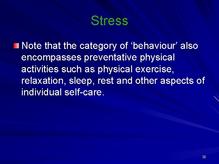 Stress Note that the category of ‘behaviour’ also encompasses preventative physical activities such as