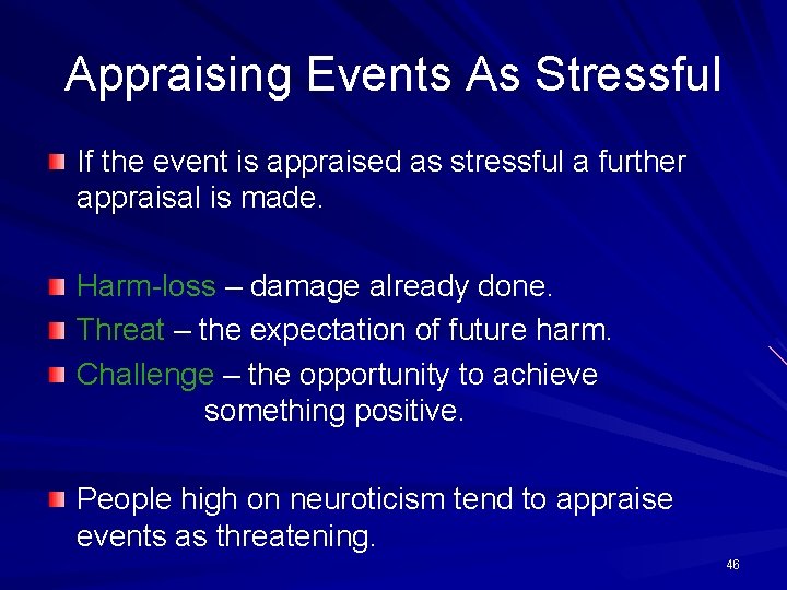 Appraising Events As Stressful If the event is appraised as stressful a further appraisal