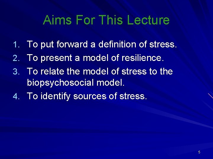 Aims For This Lecture 1. To put forward a definition of stress. 2. To