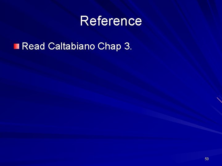 Reference Read Caltabiano Chap 3. 59 