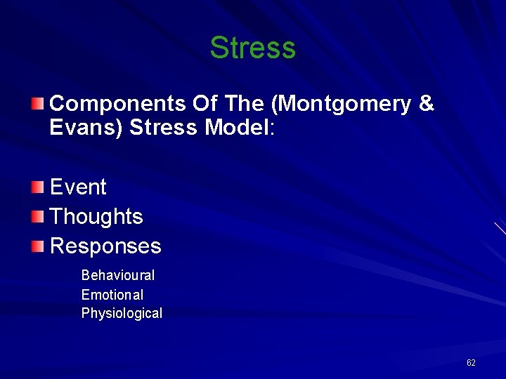 Stress Components Of The (Montgomery & Evans) Stress Model: Event Thoughts Responses Behavioural Emotional