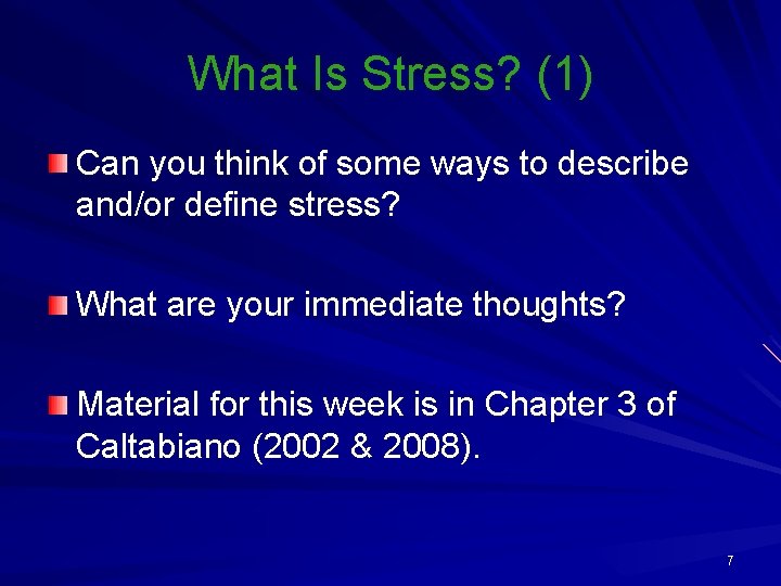 What Is Stress? (1) Can you think of some ways to describe and/or define