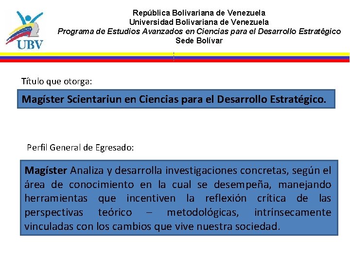 República Bolivariana de Venezuela Universidad Bolivariana de Venezuela Programa de Estudios Avanzados en Ciencias