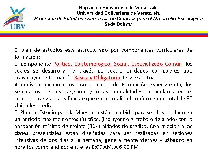 República Bolivariana de Venezuela Universidad Bolivariana de Venezuela Programa de Estudios Avanzados en Ciencias