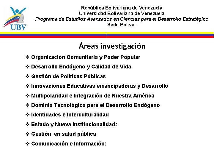 República Bolivariana de Venezuela Universidad Bolivariana de Venezuela Programa de Estudios Avanzados en Ciencias