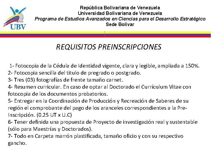 República Bolivariana de Venezuela Universidad Bolivariana de Venezuela Programa de Estudios Avanzados en Ciencias