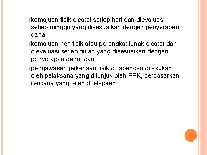 � kemajuan fisik dicatat setiap hari dan dievaluasi setiap minggu yang disesuaikan dengan penyerapan