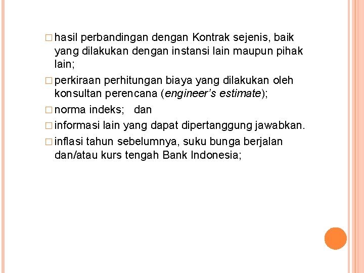 � hasil perbandingan dengan Kontrak sejenis, baik yang dilakukan dengan instansi lain maupun pihak