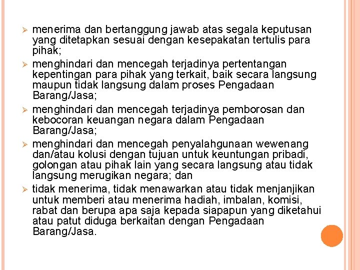 Ø Ø Ø menerima dan bertanggung jawab atas segala keputusan yang ditetapkan sesuai dengan