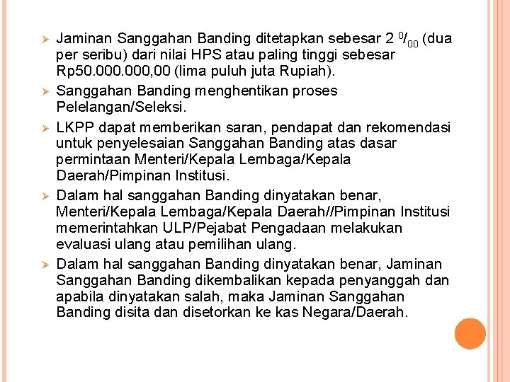 Ø Ø Ø Jaminan Sanggahan Banding ditetapkan sebesar 2 0/00 (dua per seribu) dari