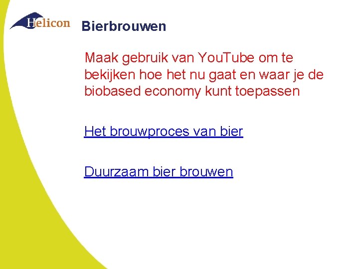 Bierbrouwen Maak gebruik van You. Tube om te bekijken hoe het nu gaat en