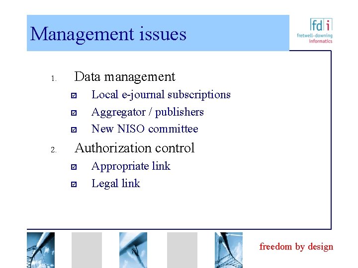 Management issues 1. Data management þ þ þ 2. Local e-journal subscriptions Aggregator /