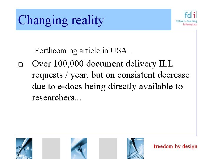 Changing reality Forthcoming article in USA… q Over 100, 000 document delivery ILL requests