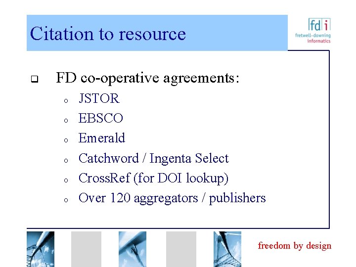 Citation to resource q FD co-operative agreements: o o o JSTOR EBSCO Emerald Catchword