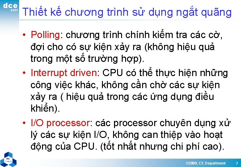 dce 2009 Thiết kế chương trình sử dụng ngắt quãng • Polling: chương trình