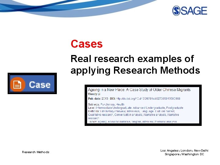 Cases Real research examples of applying Research Methods Los Angeles | London | New