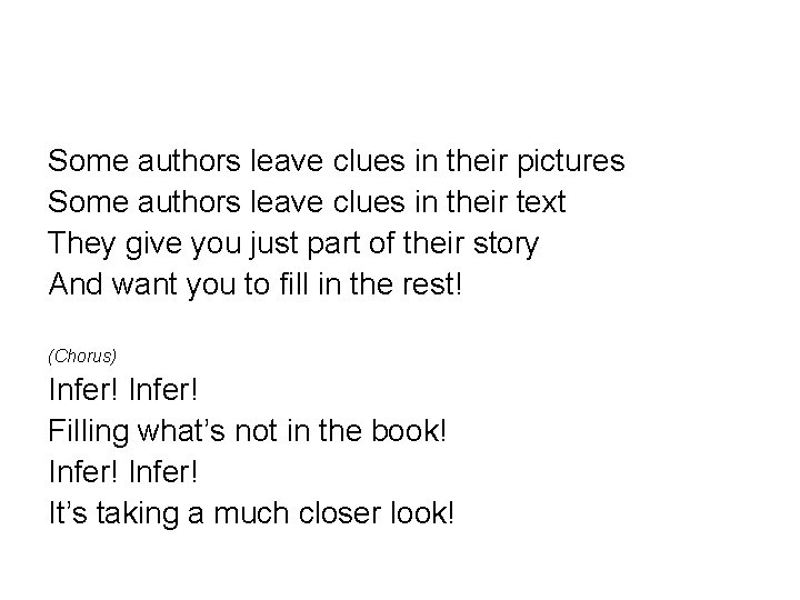 Some authors leave clues in their pictures Some authors leave clues in their text